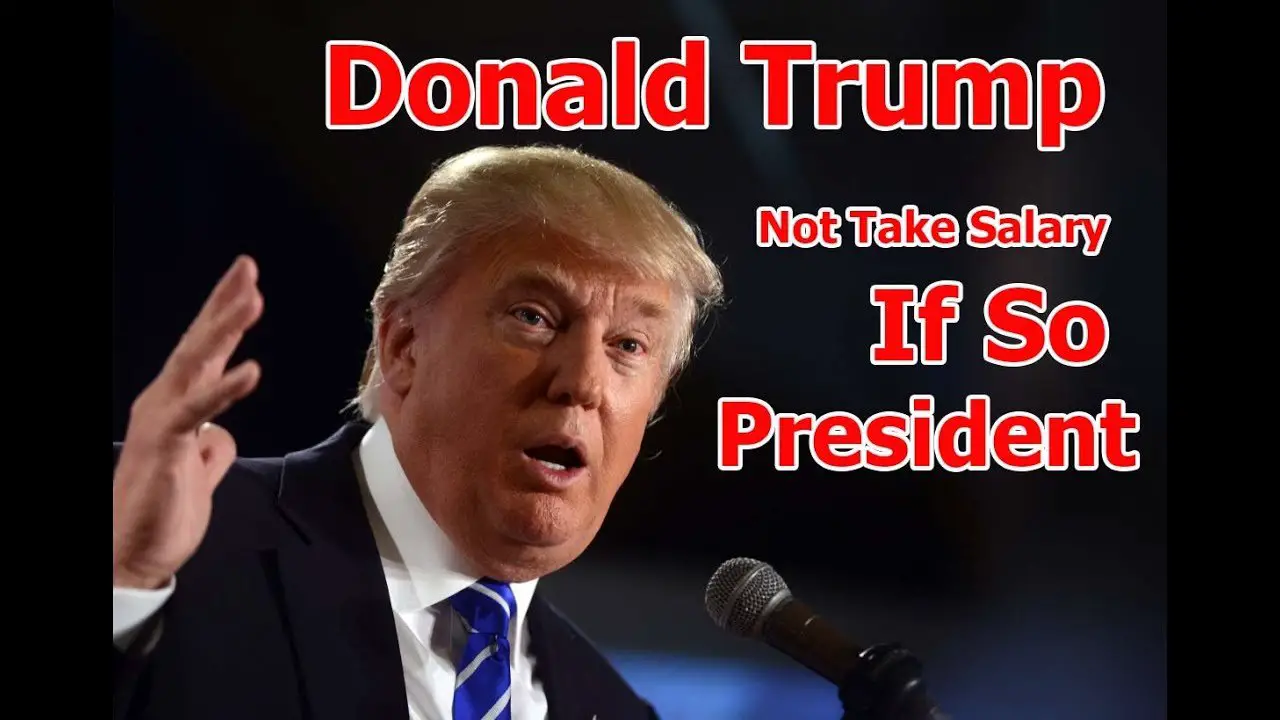 Donald Trump: Not Take Salary If So President : âI wonât ...