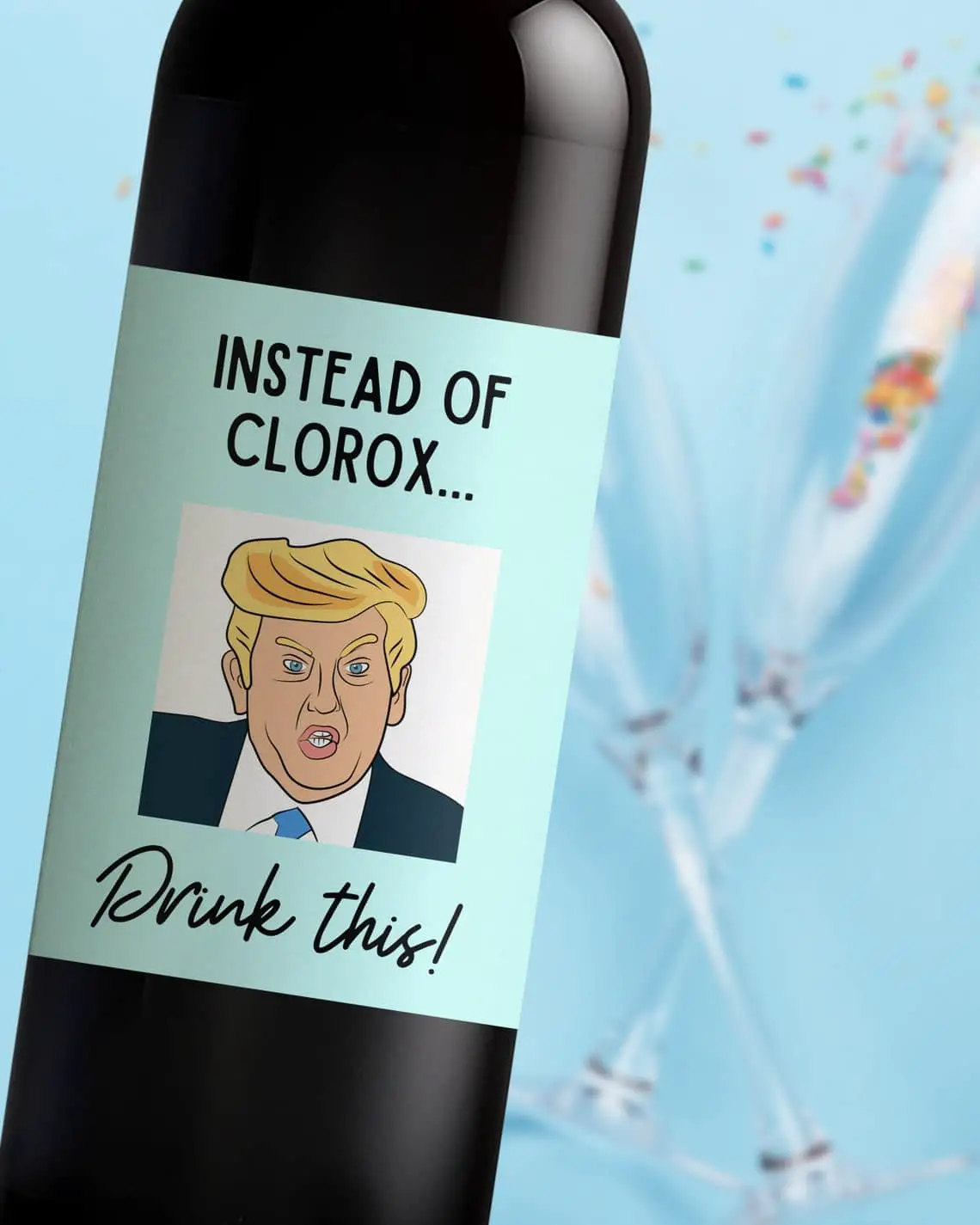 Instead of Clorox...Drink This Trump Funny Wine Gift Trump