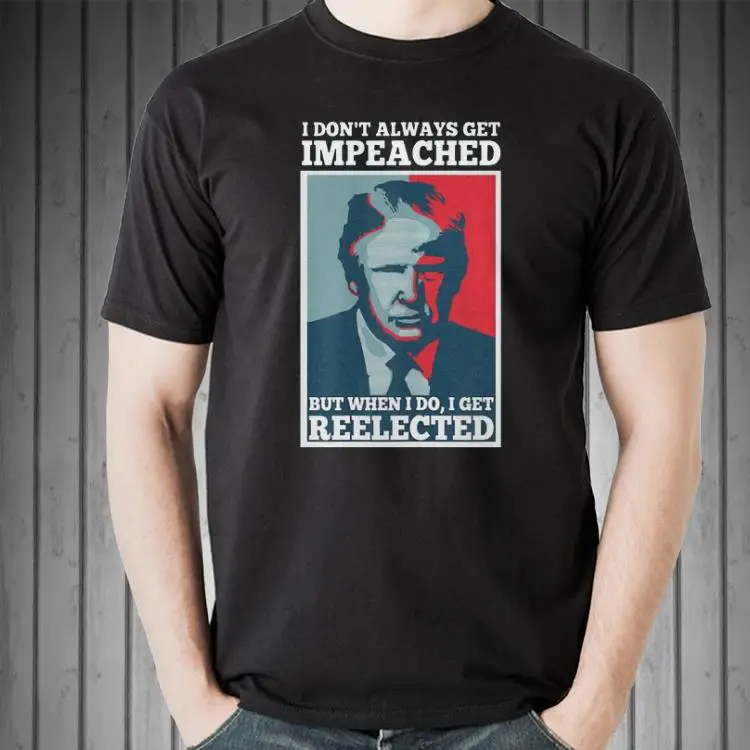 Premium Donald Trump I dont always get impeached but when ...