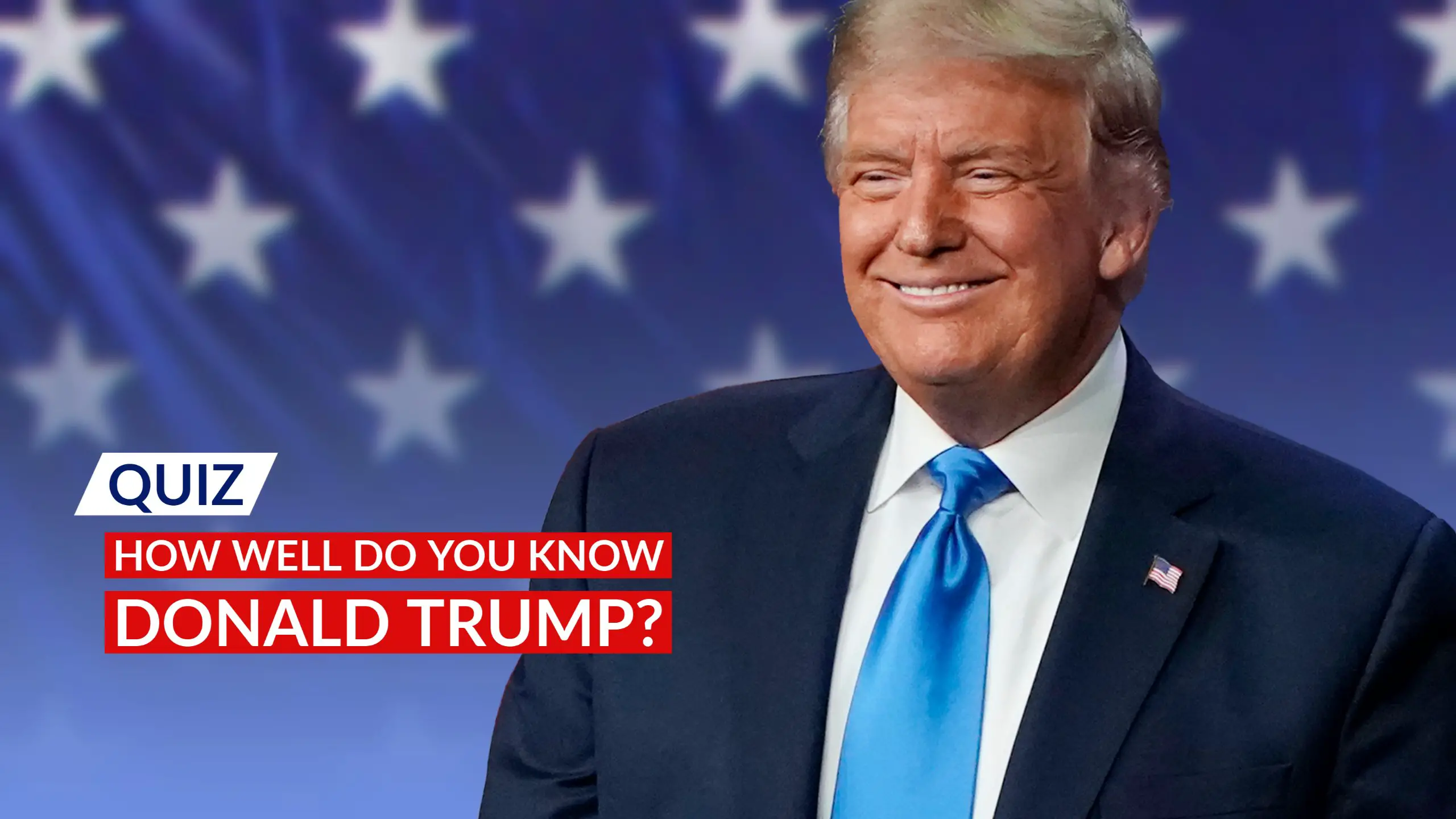 QUIZ: How well do you know Donald Trump?