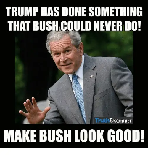 TRUMP HAS DONE SOMETHING THAT BUSH COULD NEVER DO! TruthExaminer MAKE ...